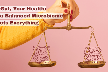 Your Gut, Your Health: How a Balanced Microbiome Impacts Everything